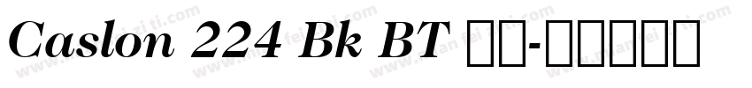 Caslon 224 Bk BT 常规字体转换